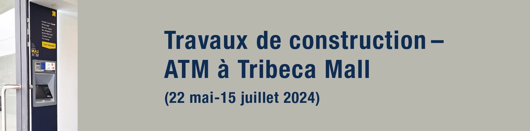 COMMUNIQUE – Travaux de construction – ATM à Tribeca Mall