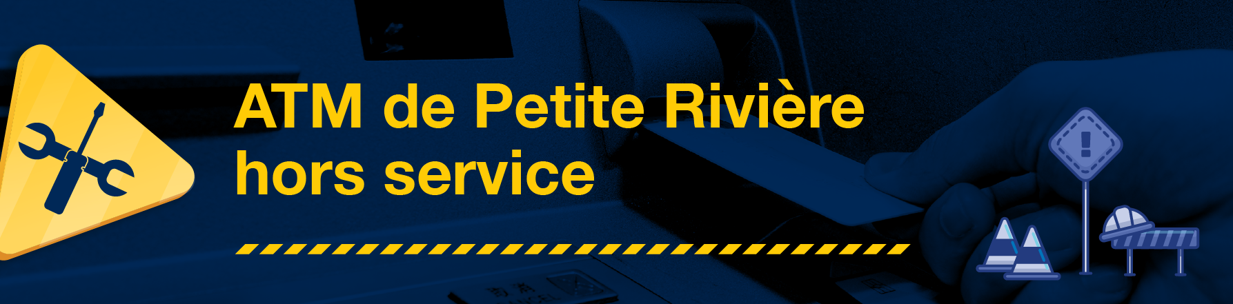 COMMUNIQUE –   ATM de Petite Rivière hors service