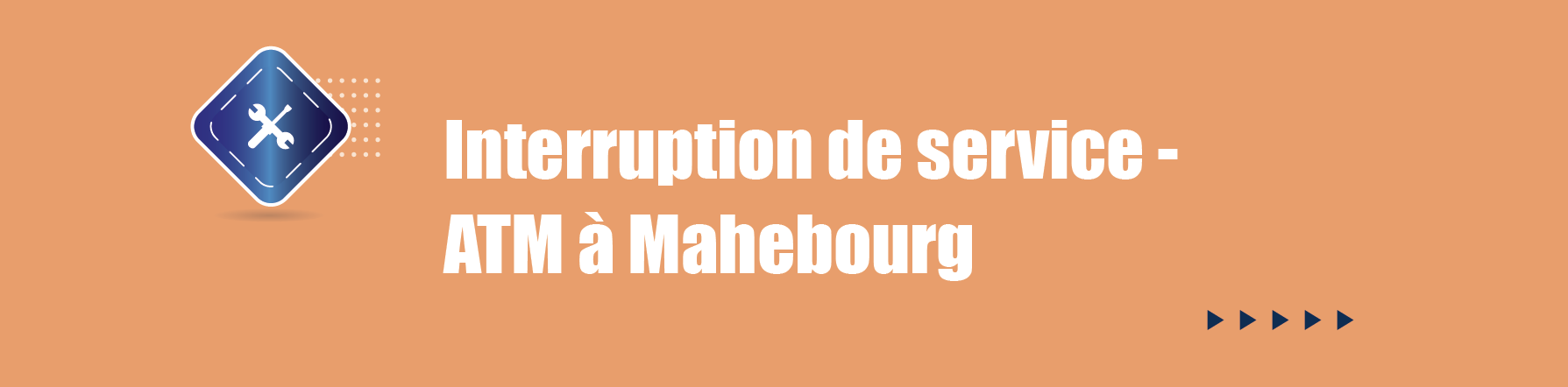 COMMUNIQUE – Interruption de service - ATM à Mahebourg