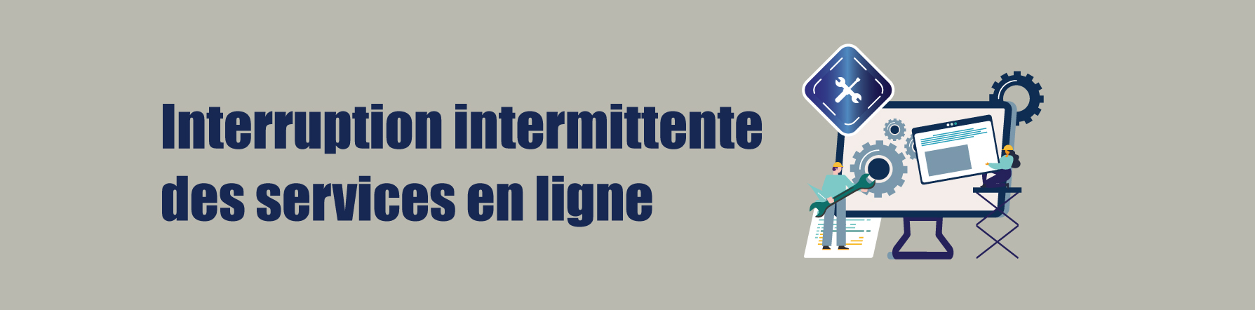COMMUNIQUE –     Interruption intermittente des services en ligne