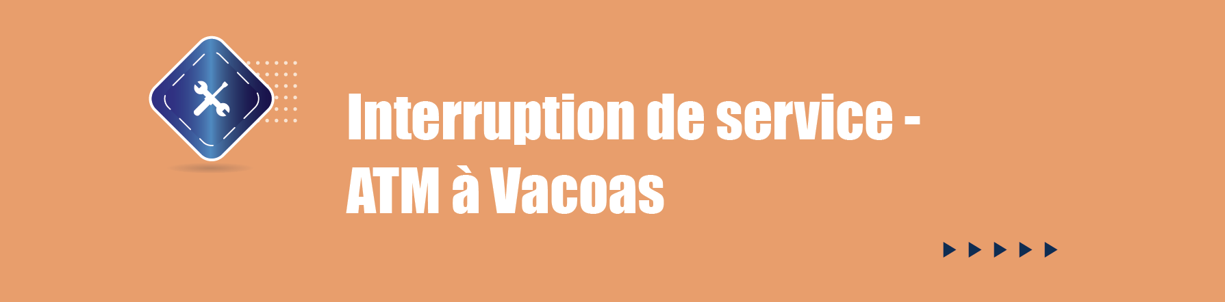 COMMUNIQUE – Interruption de service  - ATM à Vacoas