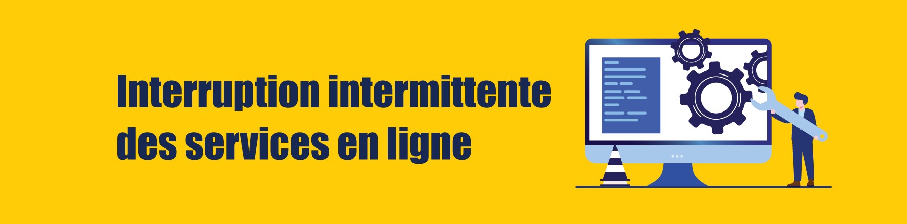 COMMUNIQUE – Interruption intermittente des services en ligne