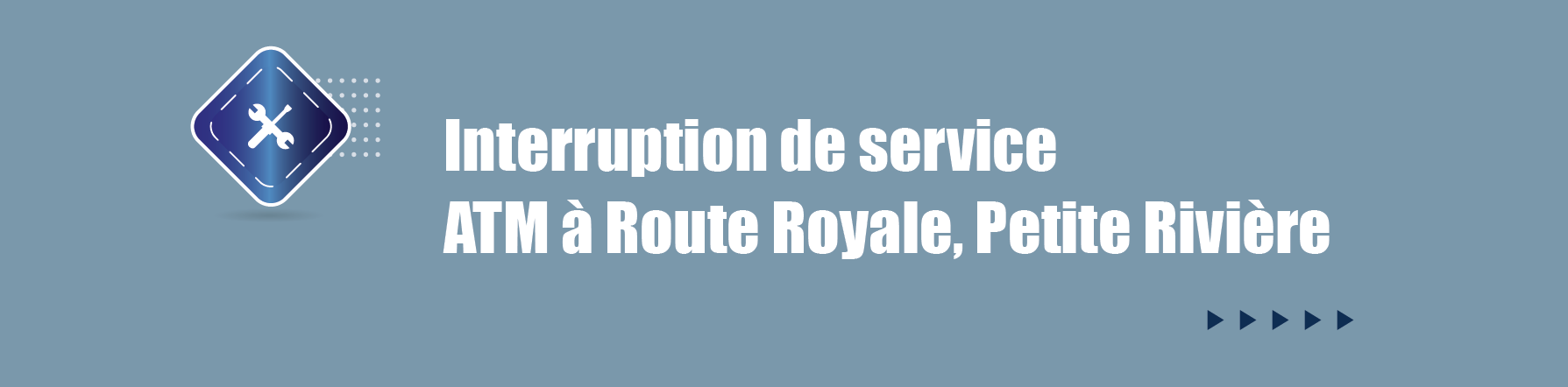 COMMUNIQUE – Interruption de service - ATM à Route Royale, Petite Rivière