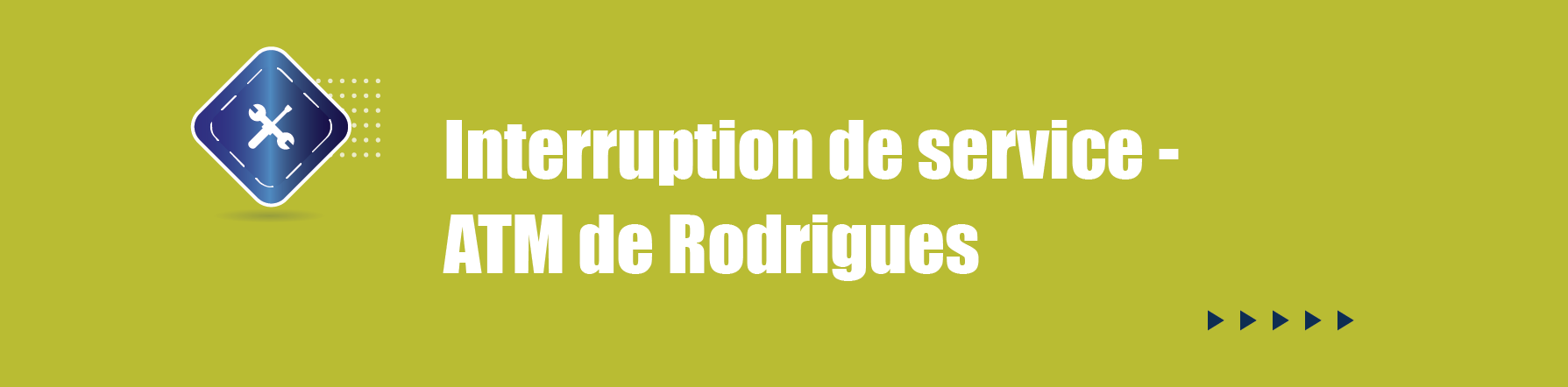 COMMUNIQUE – Interruption de service -  ATM de Rodrigues