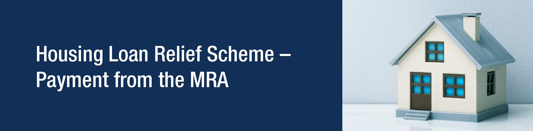 Communique - Housing Loan Relief Scheme – Payment from the MRA