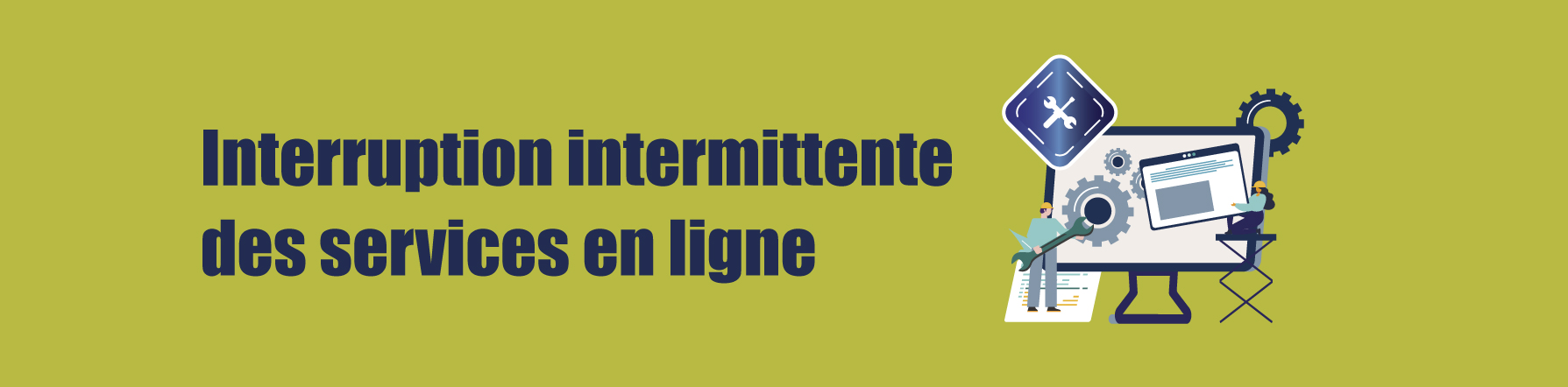 COMMUNIQUE –              Interruption intermittente des services en ligne