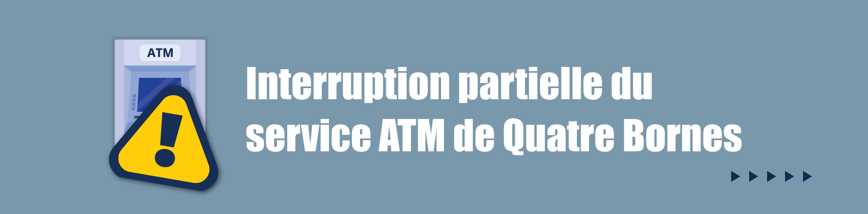 COMMUNIQUE - Interruption partielle du service ATM de Quatre Bornes