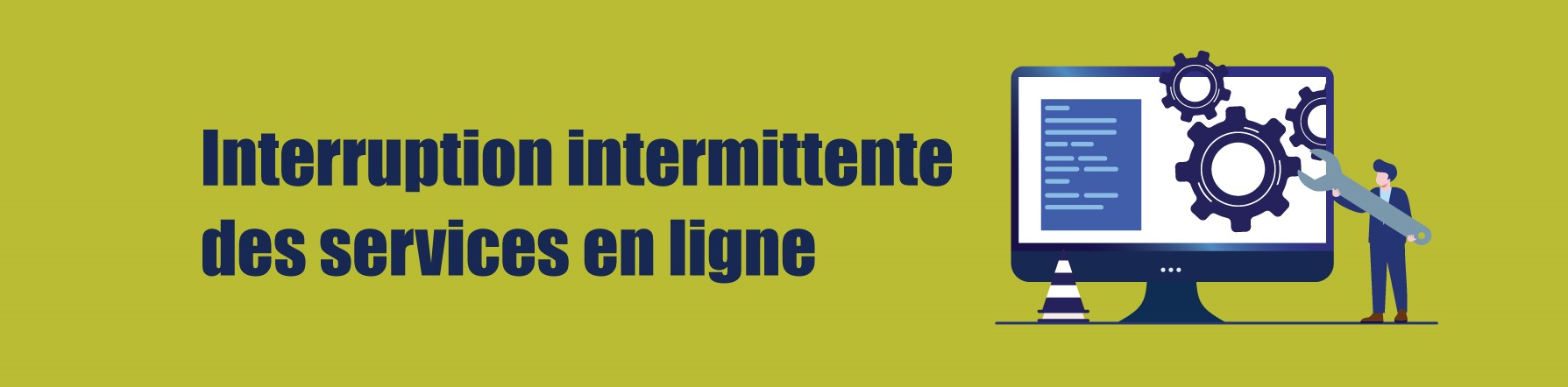 COMMUNIQUE – Interruption intermittente des services en ligne