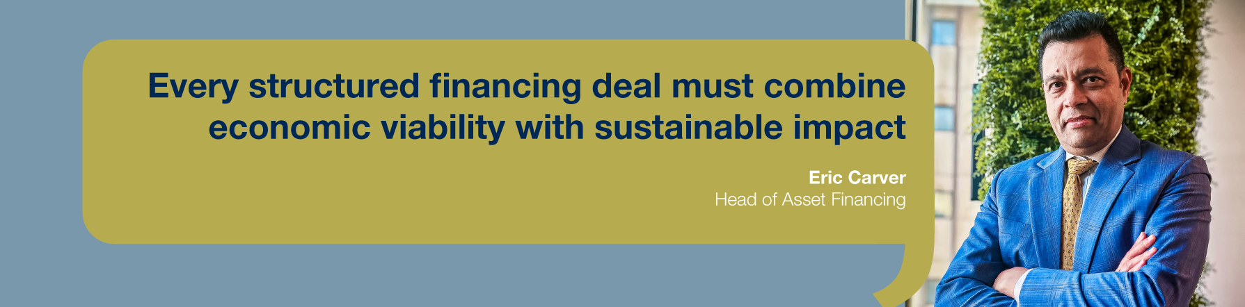 Every structured financing deal must combine economic viability with sustainable impact