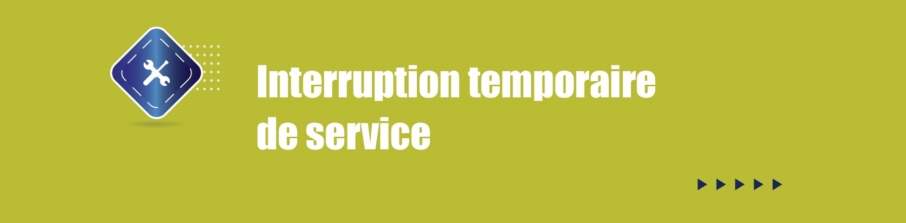COMMUNIQUE – Interruption de service