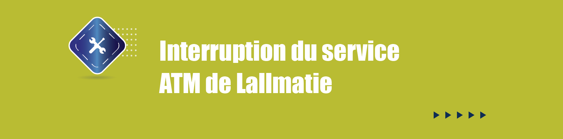 COMMUNIQUE – Interruption de service - ATM de Lallmatie