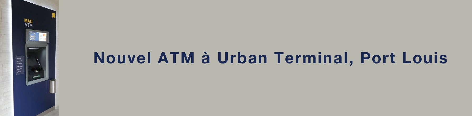 COMMUNIQUE – Nouvel ATM à Urban Terminal Port Louis
